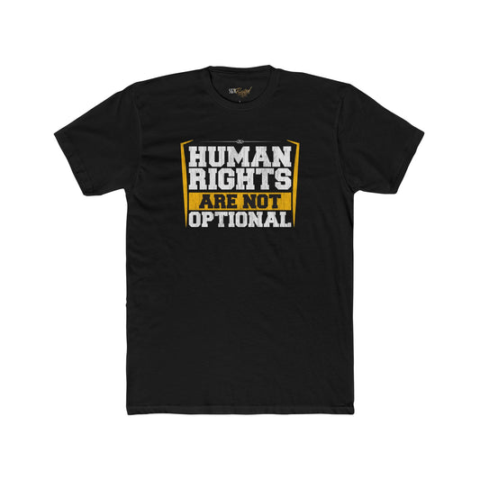 Human Rights Are Not Optional T-Shirt - Adult Unisex (XS-5XL)