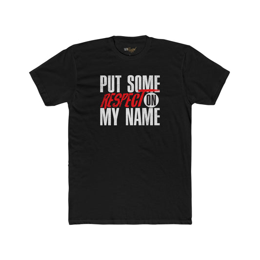 Put Some Respect On My Name Affirmation T-Shirt - Adult Unisex (XS-5XL)